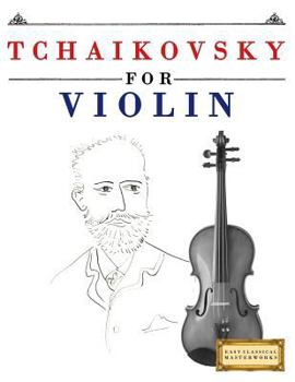 Paperback Tchaikovsky for Violin: 10 Easy Themes for Violin Beginner Book