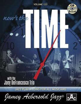 Paperback Jamey Aebersold Jazz -- Now's the Time, Vol 123: With the Joey Defrancesco Trio, Book & Online Audio Book