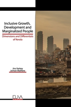 Paperback Inclusive Growth, Development and Marginalized People: Dimensions and Differentials of Kerala Book