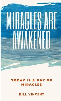 Hardcover Miracles Are Awakened: Today is a Day of Miracles Book