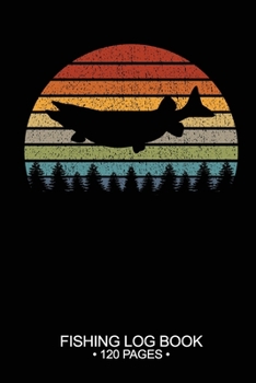 Fishing Log Book 120 Pages: Cool Freshwater Game Fish Saltwater Fly Fishes Journal Composition Notebook Notes Day Planner Notepad