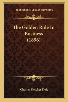 Paperback The Golden Rule In Business (1896) Book