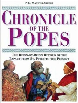 Hardcover Chronicle of the Popes: The Reign-By-Reign Record of the Papacy from St. Peter to the Present Book