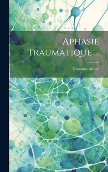 Hardcover Aphasie Traumatique ... [French] Book