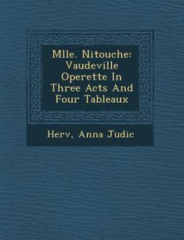 Paperback Mlle. Nitouche: Vaudeville Operette in Three Acts and Four Tableaux Book