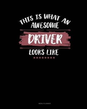 Paperback This Is What An Awesome Driver Looks Like: Menu Planner Book