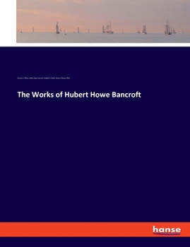 Paperback The Works of Hubert Howe Bancroft Book