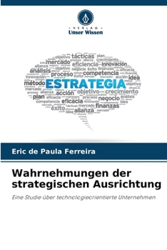 Wahrnehmungen der strategischen Ausrichtung (German Edition)
