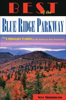 Paperback Best of the Blue Ridge Parkway: The Ultimate Guide to the Parkway's Best Attractions Book