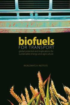 Paperback Biofuels for Transport: Global Potential and Implications for Sustainable Energy and Agriculture Book
