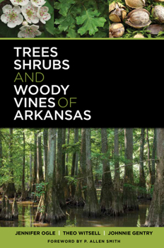 Paperback Trees, Shrubs, and Woody Vines of Arkansas Book