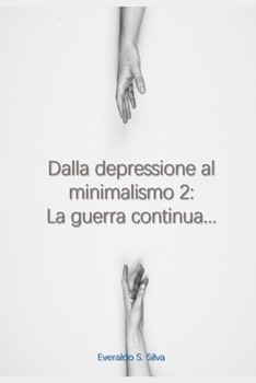 Paperback Dalla depressione al minimalismo 2: La guerra continua... [Italian] Book