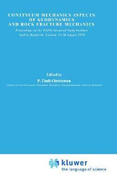 Hardcover Continuum Mechanics Aspects of Geodynamics and Rock Fracture Mechanics: Proceedings of the NATO Advanced Study Institute Held in Reykjavik, Iceland, 1 Book