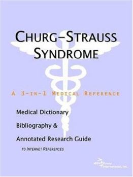 Paperback Churgstrauss Syndrome: A Medical Dictionary, Bibliography, And Annotated Research Guide To Internet References Book