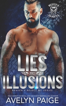 Lies and Illusions - Book #4 of the Heaven's Rejects MC