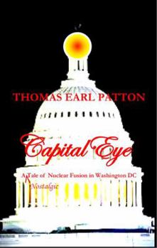 Paperback Capital Eye: A Tale of Nuclear Fusion in Washington DC Book