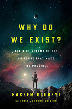 Hardcover Why Do We Exist?: The Nine Realms of Universe That Make You Possible Book
