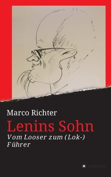 Hardcover Lenins Sohn: Vom Looser zum ( Lok-) Führer [German] Book
