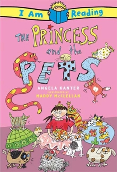 Paperback The I Am Reading: Princess and the Pets: Princess and the Pets Book