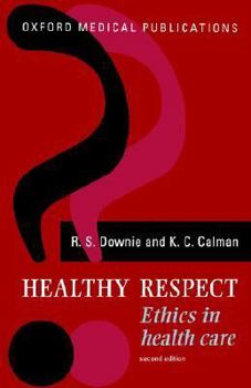 Paperback Healthy Respect: Ethics in Health Care Book