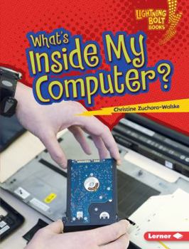 What's Inside My Computer? - Book  of the Our Digital World