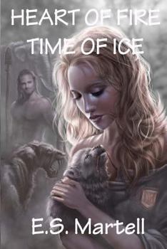 Heart of Fire Time of Ice - Book #1 of the Time Equation