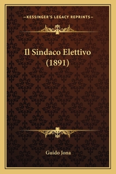 Paperback Il Sindaco Elettivo (1891) [Italian] Book