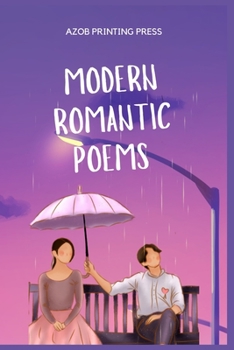 Paperback Modern Romantic Poems: A Mind Blowing Love Poems That Will Make Her Fall For You Book