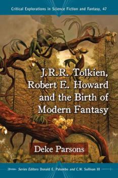 Paperback J.R.R. Tolkien, Robert E. Howard and the Birth of Modern Fantasy Book