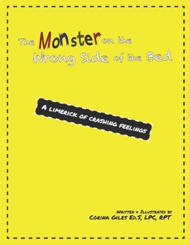 Paperback The Monster on the Wrong Side of the Bed: A Limerick of Crashing Feelings Book