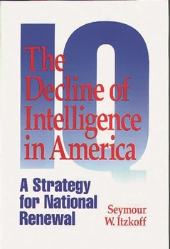 Paperback The Decline of Intelligence in America: A Strategy for National Renewal Book