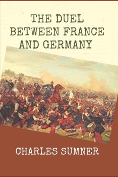 Paperback THE DUEL BETWEEN FRANCE AND GERMANY (Illustrated) by CHARLES Book