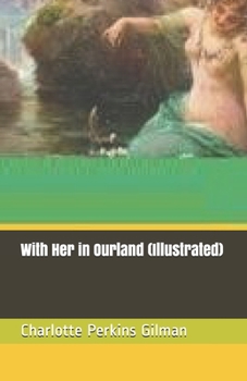With Her in Ourland (Illustrated)