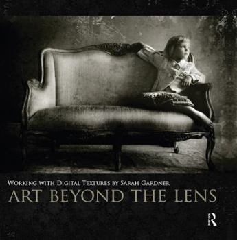 Paperback Art Beyond the Lens: Working with Digital Textures Book