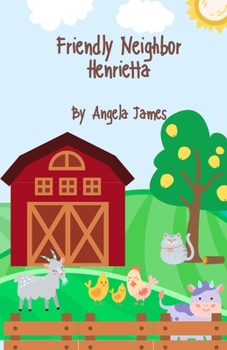 Paperback Friendly Neighbor Henrietta: Isn't Friendly Anymore Book