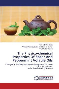 The Physico-chemical Properties Of Spear And Peppermint Volatile Oils: Changes In The Physico-chemical Properties Of Spear And Peppermint Volatile Oils During Storage