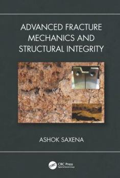 Hardcover Advanced Fracture Mechanics and Structural Integrity Book