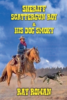Paperback Sheriff Scattergun Roy and His Dog Smoky Book