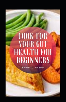 Paperback Cook For Your Gut Health For Beginners Book