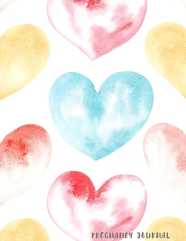 Pregnancy Journal: For Rainbow Baby - All-In-One Memory Book for Pregnant Women - 40 Weeks - Includes Birth Plan & Newborn Shopping List - Keep Track ... Write Letters to Your Baby  (8.5 x 11 inches)