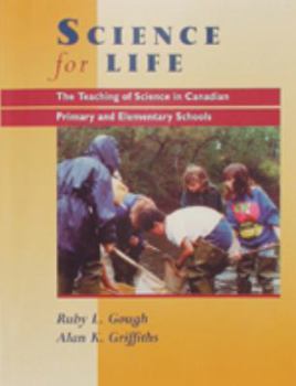 Paperback Science for Life : The Teaching of Science in Canadian Elementary Schools Book