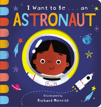 Board book I Want to Be... an Astronaut Book