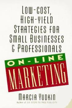 Paperback Marketing Online: Low-Cost, High-Yield Strategies for Small Businesses and Professionals Book