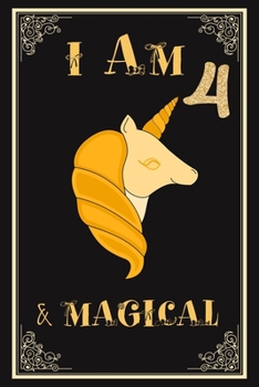 Paperback I am 4 & Magical: UNICORN Birthday Journal Happy Birthday 4 Years Old - Journal for kids - 4 Year Old Christmas birthday gift Book