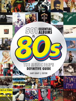 Hardcover 501 Essential Albums of the '80s: The Music Fan's Definitive Guide Book