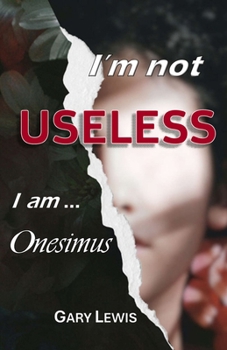 Paperback I'm Not Useless ... I Am Onesimus Book