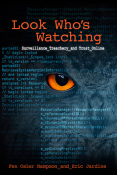 Hardcover Look Who's Watching: Surveillance, Treachery and Trust Online Book