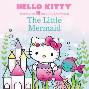 Paperback Hello Kitty Presents the Storybook Collection: The Little Mermaid Book