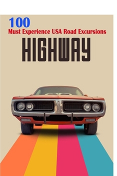 Paperback High Way: 100 Must Experience USA Road Excursions Book