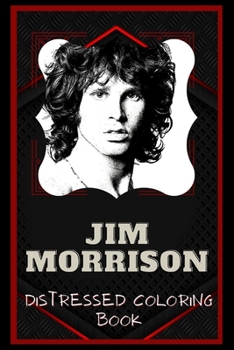 Paperback Jim Morrison Distressed Coloring Book: Artistic Adult Coloring Book